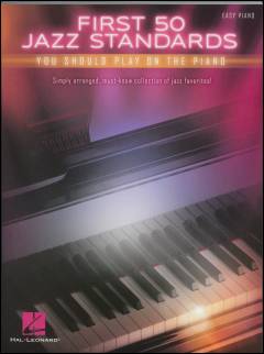 First 50 jazz standards you should play on the piano : \easy piano\
