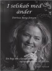 I selskab med ånder : en bog om clairvoyance og inspiration til dit liv