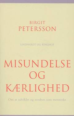 Misundelse og kærlighed : om at udvikles og modnes som menneske