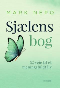 Sjælens bog : 52 veje til et meningsfuldt liv