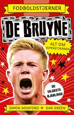 De Bruyne : alt om superstjernen