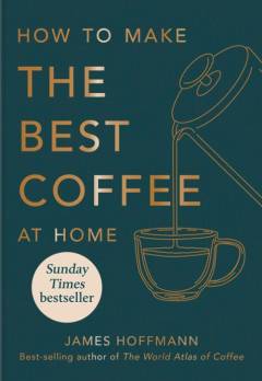 How to make the best coffee at home