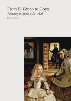 From El Greco to Goya : painting in Spain 1561-1828