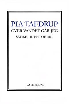Over vandet går jeg : skitse til en poetik