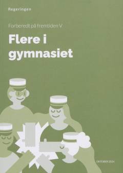 Flere i gymnasiet : forberedt på fremtiden V