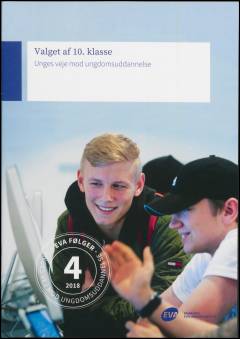 Valget af 10. klasse : unges veje mod ungdomsuddannelse