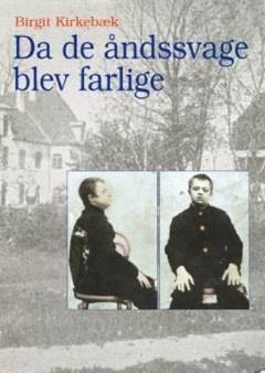 Da de åndssvage blev farlige