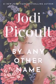 By any other name : a novel