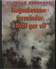 Regnskovene forsvinder - hvad gør vi?