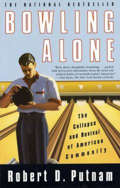 Bowling alone : the collapse and revival of American community