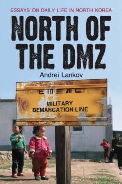 North of the DMZ : essays on daily life in North Korea