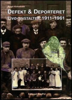 Defekt og deporteret : ø-anstalten Livø 1911-1961