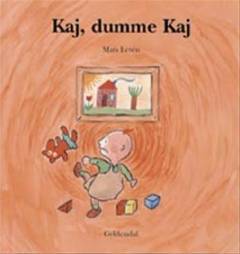 Kaj, dumme Kaj