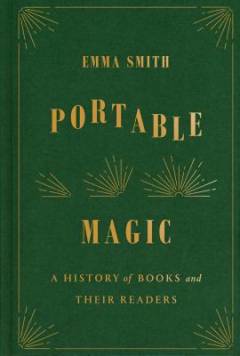 Portable magic : a history of books and their readers