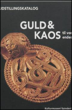Guld & kaos til vor tid endes -