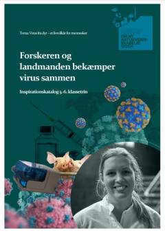 Forskeren og landmanden bekæmper virus sammen : inspirationskatalog 5.-6. klassetrin