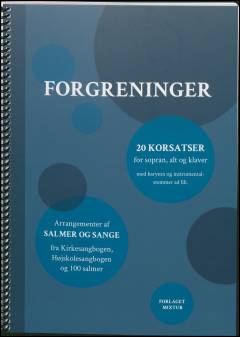 Forgreninger : 20 korsatser for sopran, alt og klaver med baryton og instrumentalstemmer ad lib.