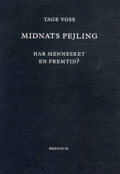 Midnats pejling : har mennesket en fremtid?