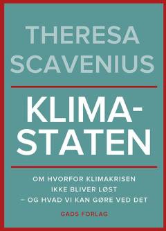 Klimastaten : om hvorfor klimakrisen ikke bliver løst - og hvad vi kan gøre ved det