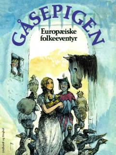 Gåsepigen : 14 europæiske folkeeventyr