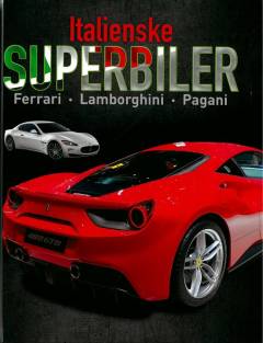 Italienske superbiler : Ferrari, Lamborghini, Pagani