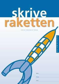 Skriveraketten : lærerbog -- Elevhæfte