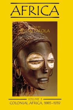 Africa. Volume 3 : Colonial Africa 1885-1939