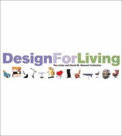 Design for living : furniture and lighting 1950-2000 : the Liliane and David M. Stewart Collection