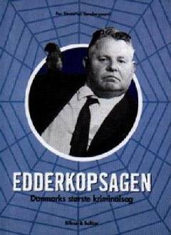 Edderkopsagen : danmarkshistoriens største kriminalsag
