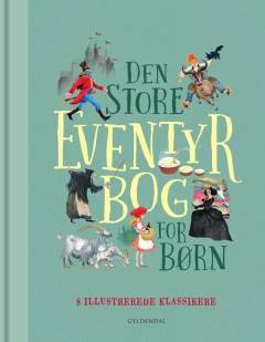 Den store eventyrbog for børn : 8 illustrerede klassikere