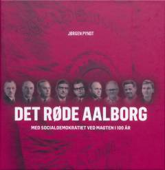 Det røde Aalborg : med Socialdemokratiet ved magten i 100 år
