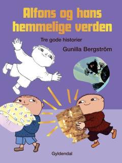 Alfons og hans hemmelige verden : tre gode historier : Usynligt med Alfons Åberg, Alfons og hemmelige Svipper, Mere monster, Alfons