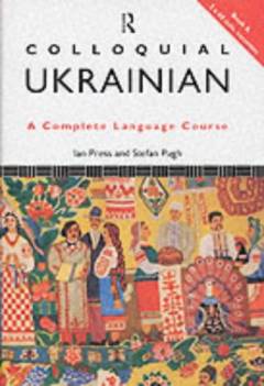 Colloquial Ukrainian : the complete course for beginners