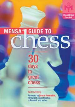 Mensa guide to chess : 30 days to great chess