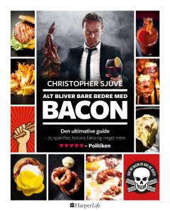 Alt bliver bare bedre med bacon : den ultimative guide : 75 opskrifter, historie, fakta og meget mere!
