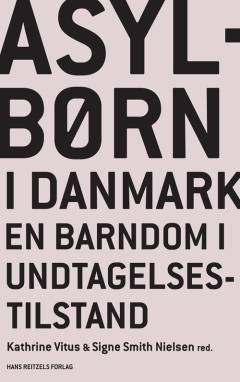 Asylbørn i Danmark : en barndom i undtagelsestilstand