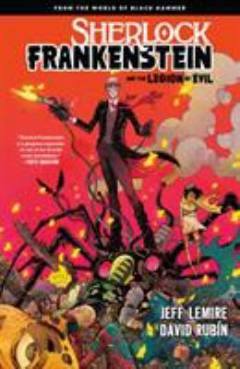 Sherlock Frankenstein : From the World of Black Hammer. Volume 1