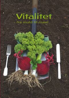 Vitalitet : fra muld til mave