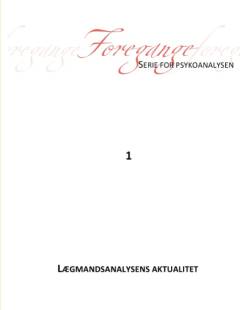 Foregange : serie for psykoanalysen. Bind 1 : Lægmandsanalysens aktualitet