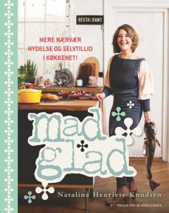 Madglad : mere nærvær, nydelse og selvtillid i køkkenet!