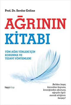 Ağrının kitabı : tüm ağrı türleri için korunma ve tedavi yöntemleri