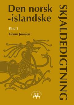 Den norsk-islandske skjaldedigtning : rettet tekst. Bind 1