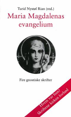Maria Magdalenas evangelium : fire gnostiske skrifter