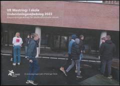 VR Mestring: I Skole : undervisningsvejledning 2022 : eksponeringsværktøj for skoleudfordrede elever