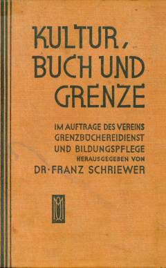 Kultur, Buch und Grenze : Grundfragen und Beispiele deutscher Bücherei- und Kulturarbeit in den Grenzgebieten : im Auftrag des Vereins "Grenzbüchereidienst und Bildungspflege"