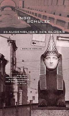 33 Augenblicke des Glücks : aus den abenteuerlichen Aufzeichnungen der Deutschen in Piter