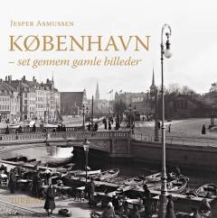 København : set gennem gamle billeder