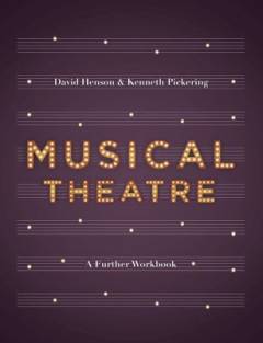 Musical theatre : a further workbook