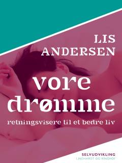 Vore drømme : retningsvisere til et bedre liv