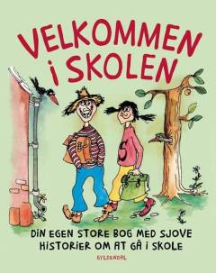 Velkommen i skolen : din egen store bog med sjove historier om at gå i skole